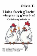 ebook: Liaba frech g'lacht wia grantig g'storb'n!