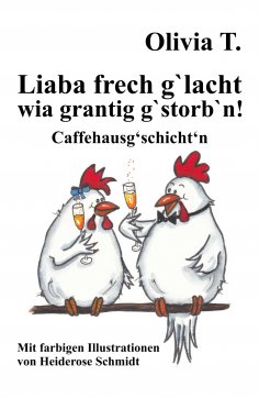 ebook: Liaba frech g'lacht wia grantig g'storb'n!
