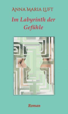 ebook: Im Labyrinth der Gefühle