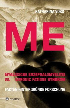 ebook: ME - Myalgische Enzephalomyelitis vs. Chronic Fatigue Syndrom