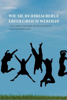 ebook: Wie Sie in Ihrem Beruf erfolgreich werden!