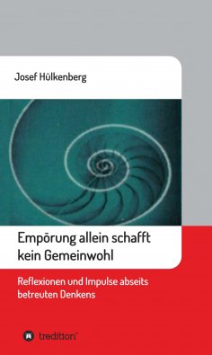ebook: Empörung allein schafft kein Gemeinwohl