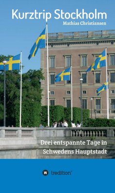 ebook: Kurztrip Stockholm: Drei entspannte Tage in Schwedens Hauptstadt