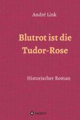 eBook: Blutrot ist die Tudor-Rose