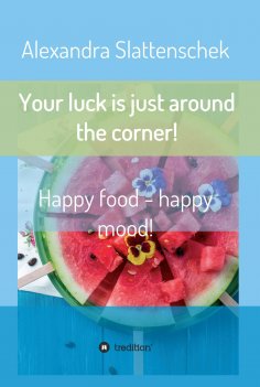 eBook: Your luck is just around the corner! Happy food - happy mood!