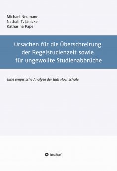ebook: Ursachen für die Überschreitung der Regelstudienzeit sowie für ungewollte Studienabbrüche