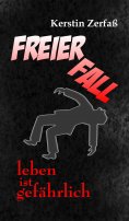 ebook: Freier Fall, leben ist gefährlich