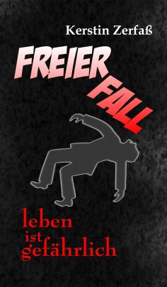 ebook: Freier Fall, leben ist gefährlich