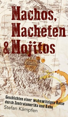 eBook: Machos, Macheten & Mojitos