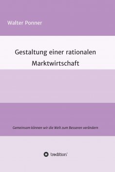 ebook: Gestaltung einer rationalen Marktwirtschaft