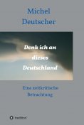 ebook: Denk ich an dieses Deutschland !