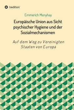 ebook: Europäische Union aus Sicht psychischer Hygiene und der Sozialmechanismen