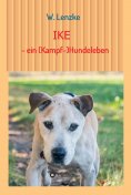 eBook: IKE - ein (Kampf-)Hundeleben