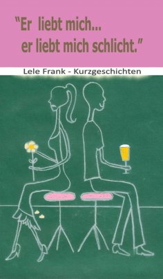 ebook: Er liebt mich... er liebt mich schlicht