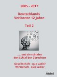 ebook: 2005 - 2017 Deutschlands Verlorene 12 Jahre - Teil 2