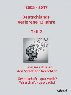 eBook: 2005 - 2017 Deutschlands Verlorene 12 Jahre - Teil 2