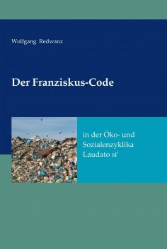 ebook: Der Franziskus-Code in der Öko- und Sozialenzyklka Laudato si'