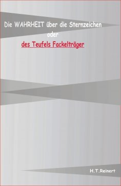 ebook: Die Wahrheit über die Sternzeichen oder des Teufels Fackelträger