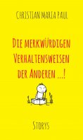 eBook: Die merkwürdigen Verhaltensweisen der Anderen...!