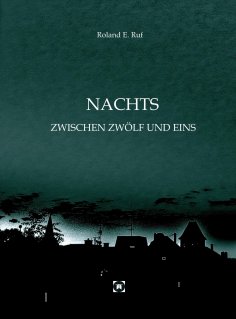 ebook: NACHTS ZWISCHEN ZWÖLF UND EINS