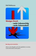 ebook: Weniger Druck - mehr Lebenserfolg - mehr Gelassenheit