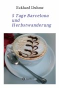 eBook: 5 Tage Barcelona und Herbstwanderung