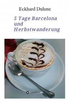 eBook: 5 Tage Barcelona und Herbstwanderung