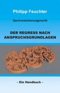 ebook: Sachversicherungsrecht: Der Regress nach Anspruchsgrundlagen