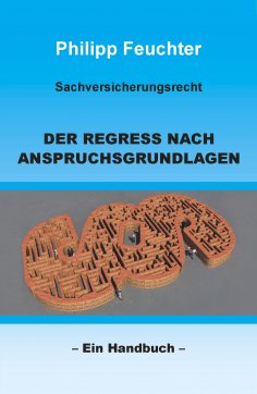 ebook: Sachversicherungsrecht: Der Regress nach Anspruchsgrundlagen