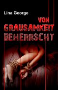 eBook: Von Grausamkeit beherrscht