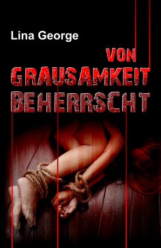 eBook: Von Grausamkeit beherrscht