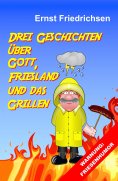 eBook: Drei Geschichten über Gott, Friesland und das Grillen