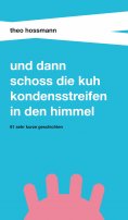 ebook: Und dann schoss die Kuh Kondensstreifen in den Himmel