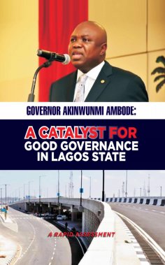eBook: GOVERNOR AKINWUNMI AMBODE: A CATALYST FOR GOOD GOVERNANCE IN LAGOS STATE