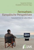 eBook: Fernsehen: Europäische Perspektiven