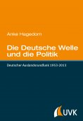 ebook: Die Deutsche Welle und die Politik