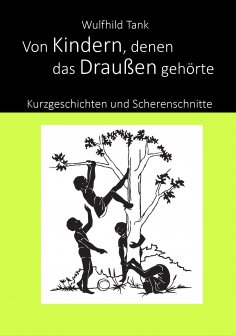 eBook: Von Kindern, denen das Draußen gehörte