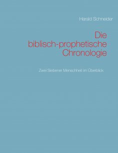 eBook: Die biblisch-prophetische Chronologie