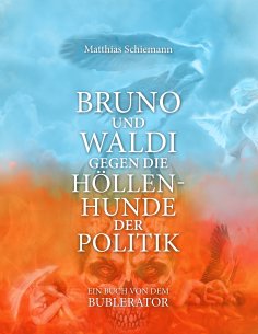 ebook: Bruno und Waldi gegen die Höllenhunde der Politik