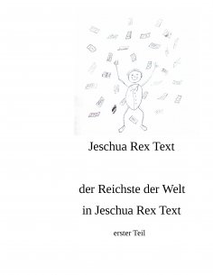 eBook: der reichste der Welt in Jeschua Rex Text