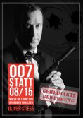 ebook: 007 statt 08/15 Geheimakte Bewerbung