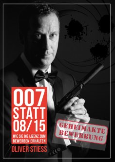 eBook: 007 statt 08/15 Geheimakte Bewerbung