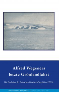 eBook: Alfred Wegeners letzte Grönlandfahrt