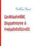 ebook: Gedankensalat, Dogmensuppe & Freiheitstuttifrutti