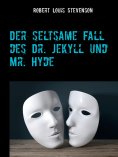 ebook: Der seltsame Fall des Dr. Jekyll und Mr. Hyde