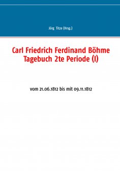 ebook: Carl Friedrich Ferdinand Böhme Tagebuch 2te Periode (I)