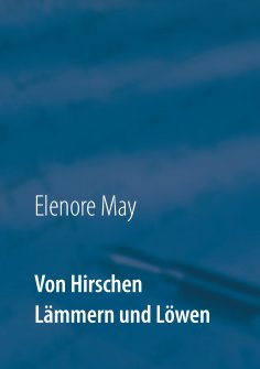 eBook: Von Hirschen Lämmern und Löwen