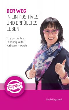 eBook: Der Weg in ein positives und erfülltes Leben