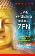 eBook: La vida verdadera mediante el ZEN