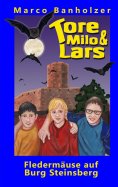 eBook: Tore, Milo & Lars - Fledermäuse auf Burg Steinsberg